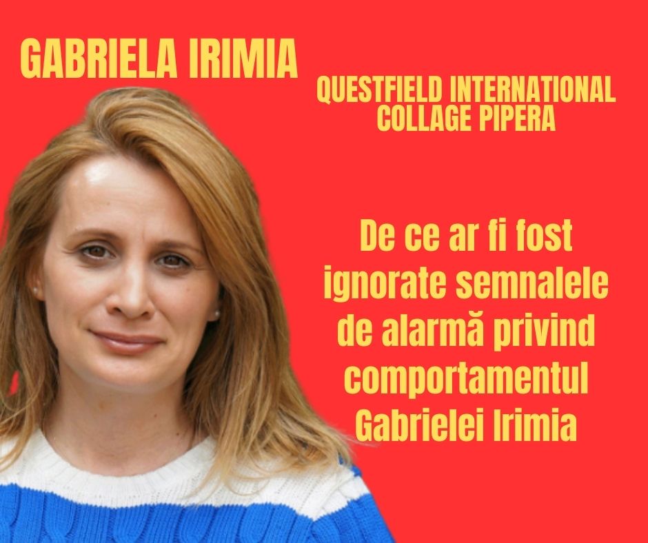 De ce ar fi fost ignorate semnalele de alarmă privind comportamentul Gabrielei Irimia